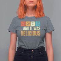Funny Pi Day T Shirt For Women I Ate Some Pie and It Was Delicious