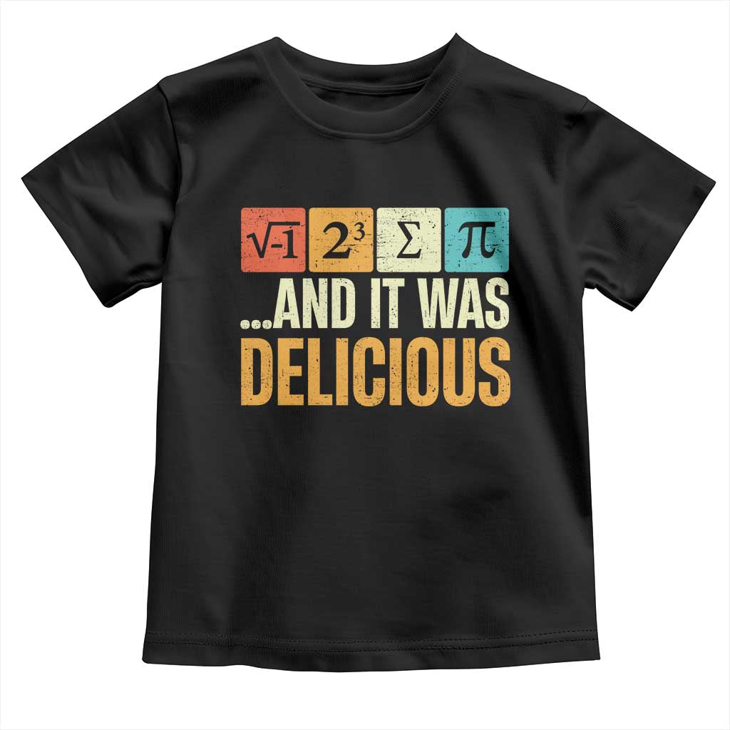 Funny Pi Day Toddler T Shirt I Ate Some Pie and It Was Delicious