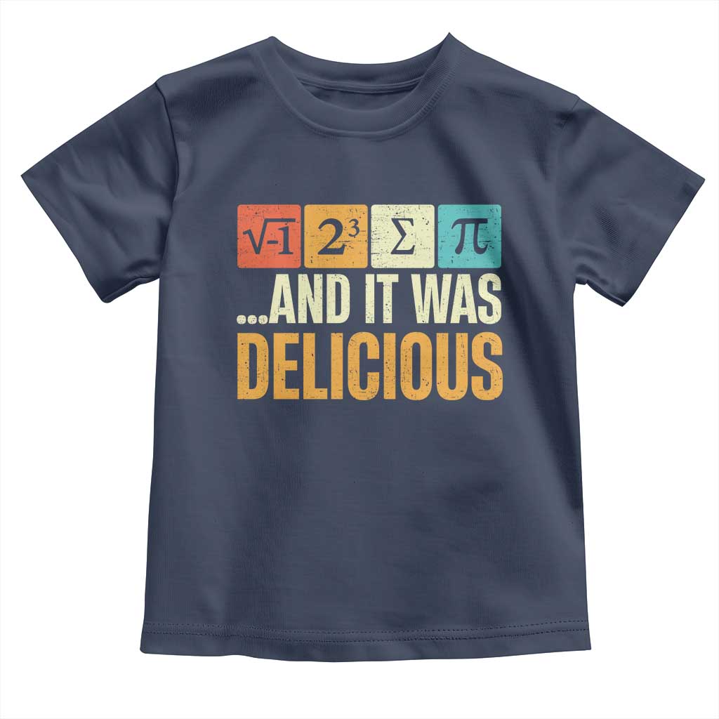 Funny Pi Day Toddler T Shirt I Ate Some Pie and It Was Delicious