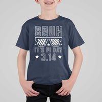 Funny Pi Day T Shirt For Kid Bruh It's Pi Day Math Lover