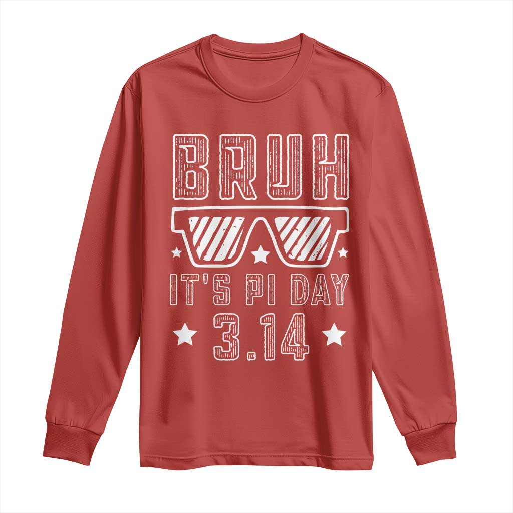 Funny Pi Day Long Sleeve Shirt Bruh It's Pi Day Math Lover