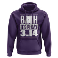 Funny Pi Day Hoodie Bruh It's Pi Day 3,14 Math Lover