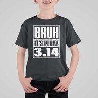 Funny Pi Day T Shirt For Kid Bruh It's Pi Day 3,14 Math Lover