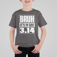 Funny Pi Day T Shirt For Kid Bruh It's Pi Day 3,14 Math Lover