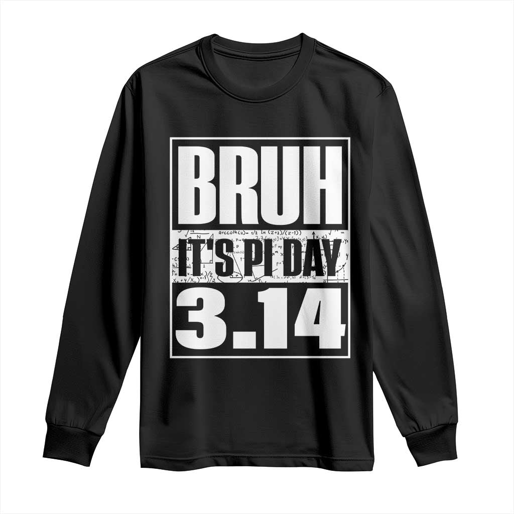 Funny Pi Day Long Sleeve Shirt Bruh It's Pi Day 3,14 Math Lover