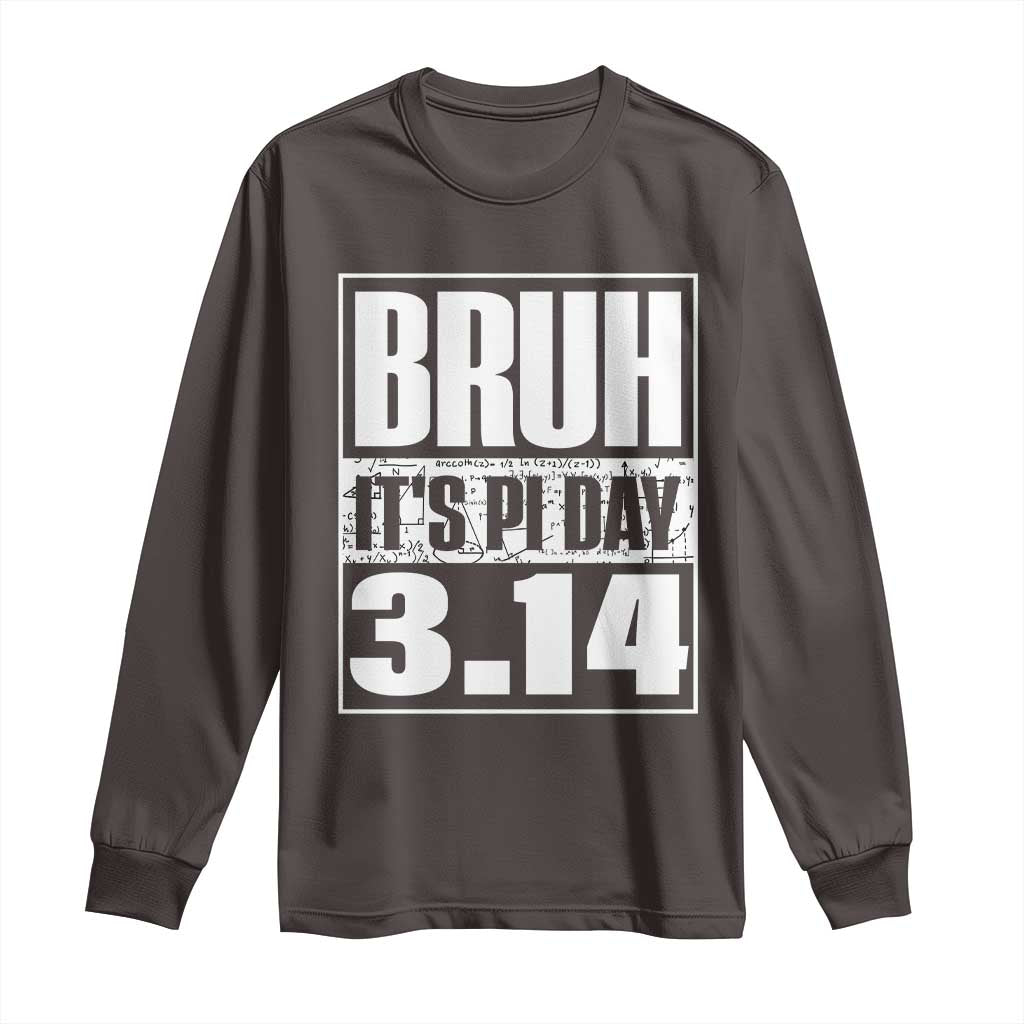 Funny Pi Day Long Sleeve Shirt Bruh It's Pi Day 3,14 Math Lover