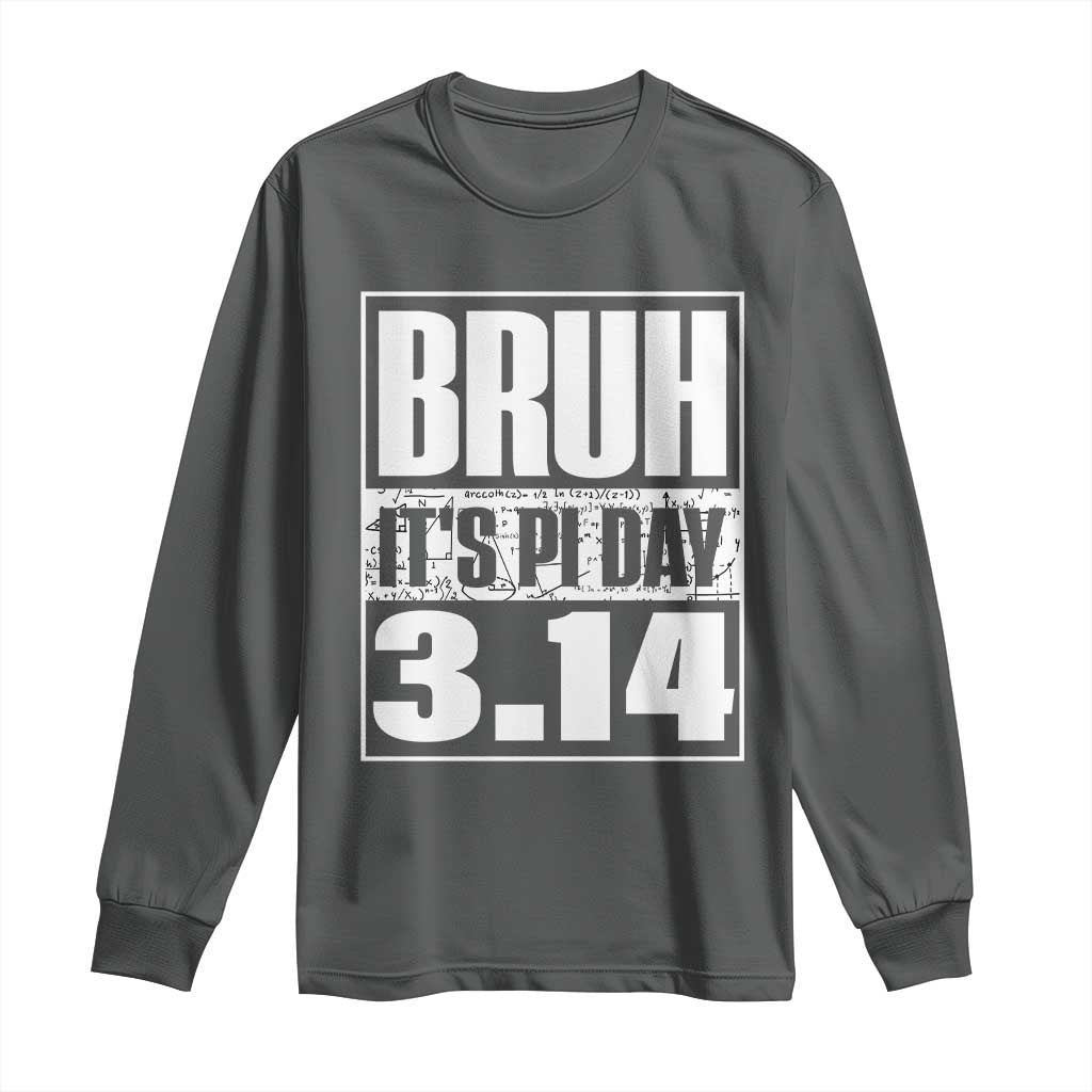 Funny Pi Day Long Sleeve Shirt Bruh It's Pi Day 3,14 Math Lover