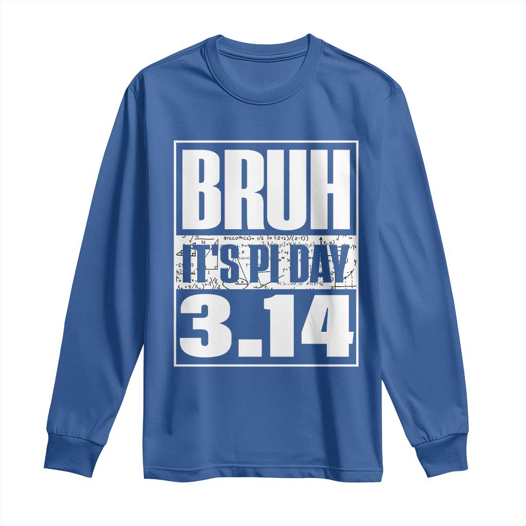 Funny Pi Day Long Sleeve Shirt Bruh It's Pi Day 3,14 Math Lover