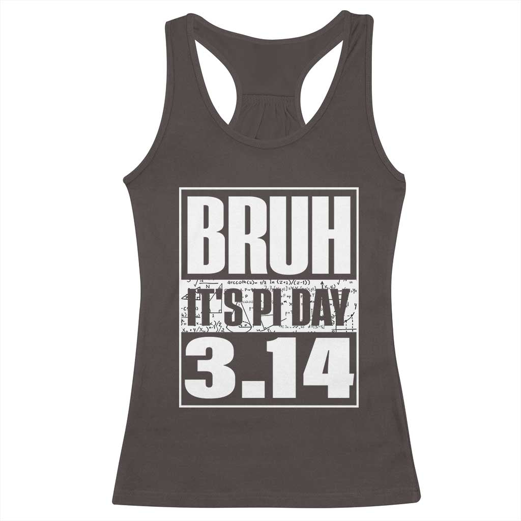 Funny Pi Day Racerback Tank Top Bruh It's Pi Day 3,14 Math Lover
