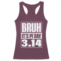 Funny Pi Day Racerback Tank Top Bruh It's Pi Day 3,14 Math Lover