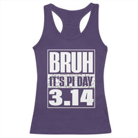 Funny Pi Day Racerback Tank Top Bruh It's Pi Day 3,14 Math Lover