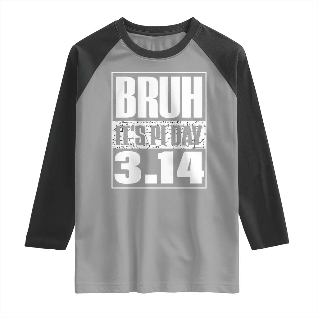 Funny Pi Day Raglan Shirt Bruh It's Pi Day 3,14 Math Lover