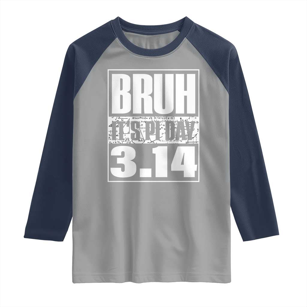 Funny Pi Day Raglan Shirt Bruh It's Pi Day 3,14 Math Lover