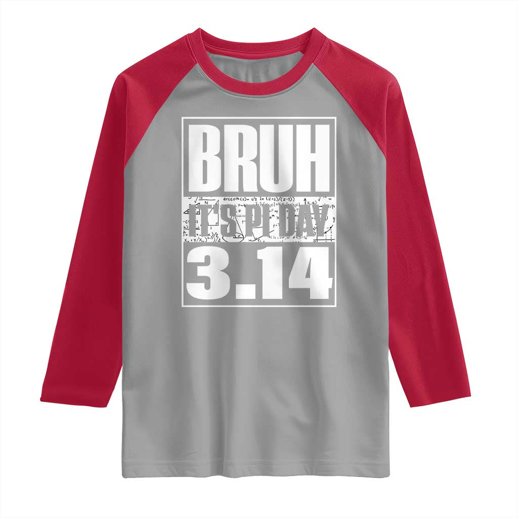 Funny Pi Day Raglan Shirt Bruh It's Pi Day 3,14 Math Lover
