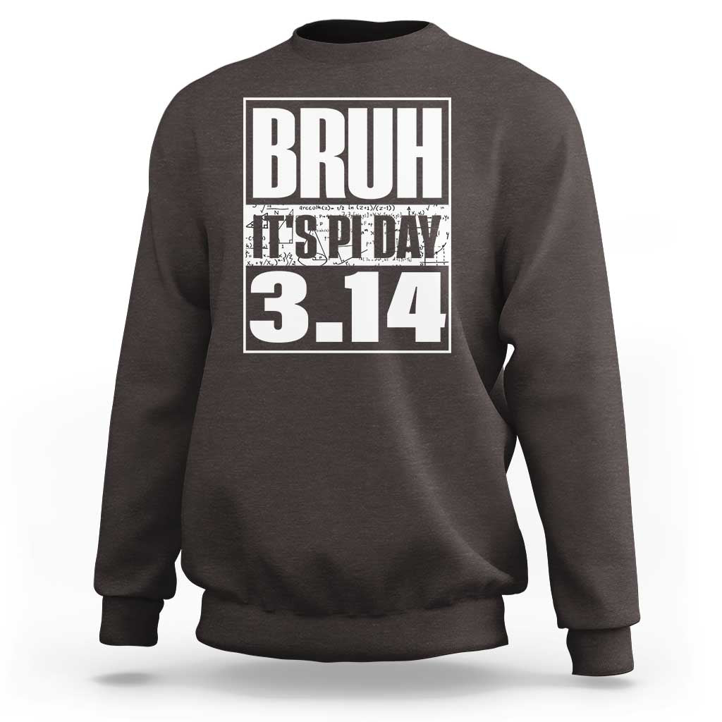 Funny Pi Day Sweatshirt Bruh It's Pi Day 3,14 Math Lover