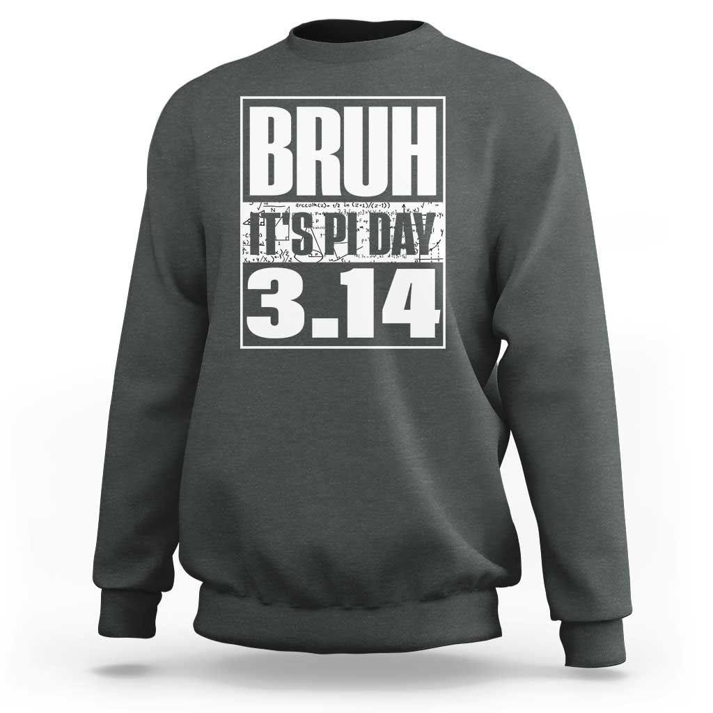 Funny Pi Day Sweatshirt Bruh It's Pi Day 3,14 Math Lover