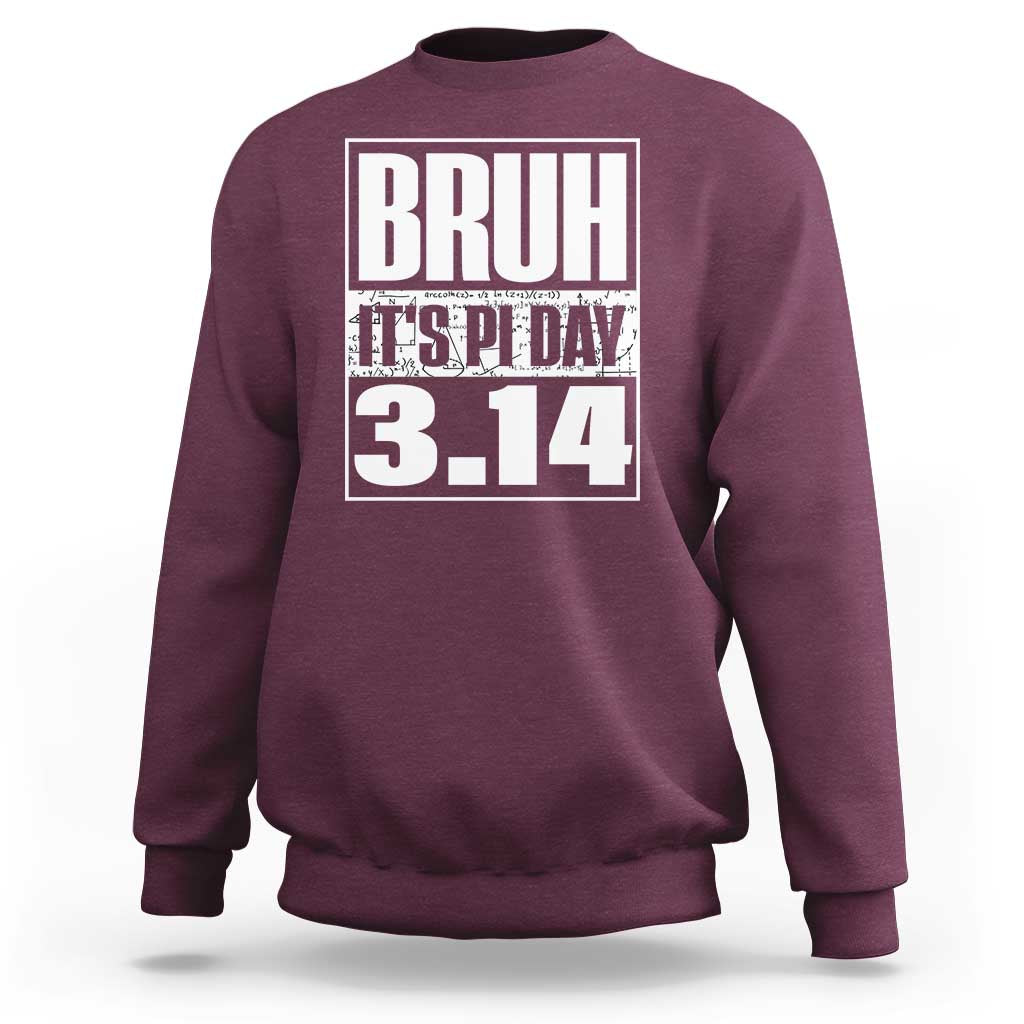 Funny Pi Day Sweatshirt Bruh It's Pi Day 3,14 Math Lover