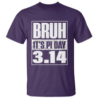 Funny Pi Day T Shirt Bruh It's Pi Day 3,14 Math Lover