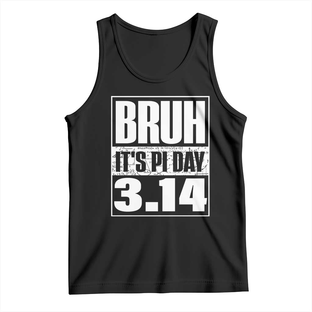 Funny Pi Day Tank Top Bruh It's Pi Day 3,14 Math Lover