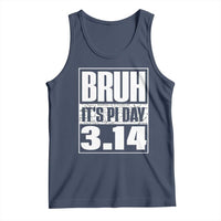 Funny Pi Day Tank Top Bruh It's Pi Day 3,14 Math Lover