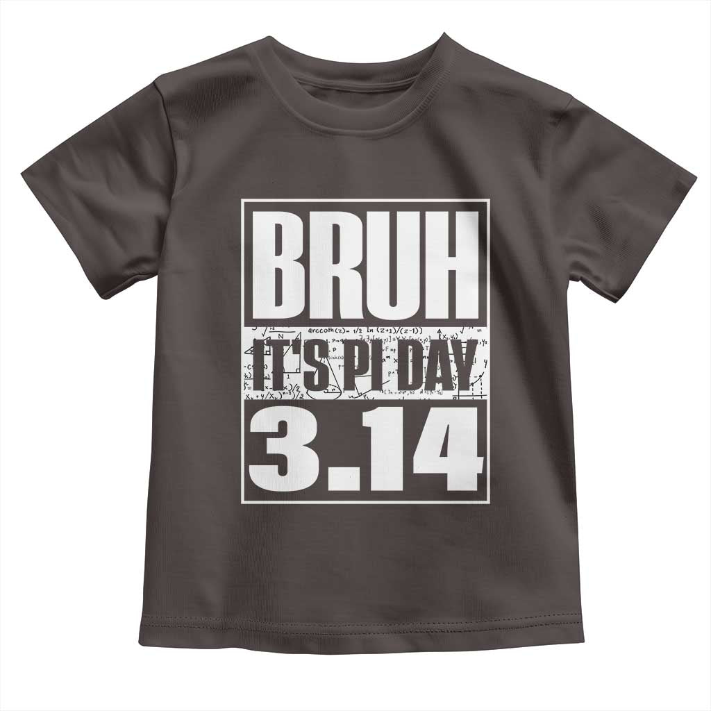Funny Pi Day Toddler T Shirt Bruh It's Pi Day 3,14 Math Lover