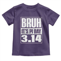 Funny Pi Day Toddler T Shirt Bruh It's Pi Day 3,14 Math Lover