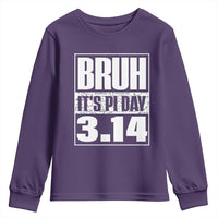 Funny Pi Day Youth Sweatshirt Bruh It's Pi Day 3,14 Math Lover