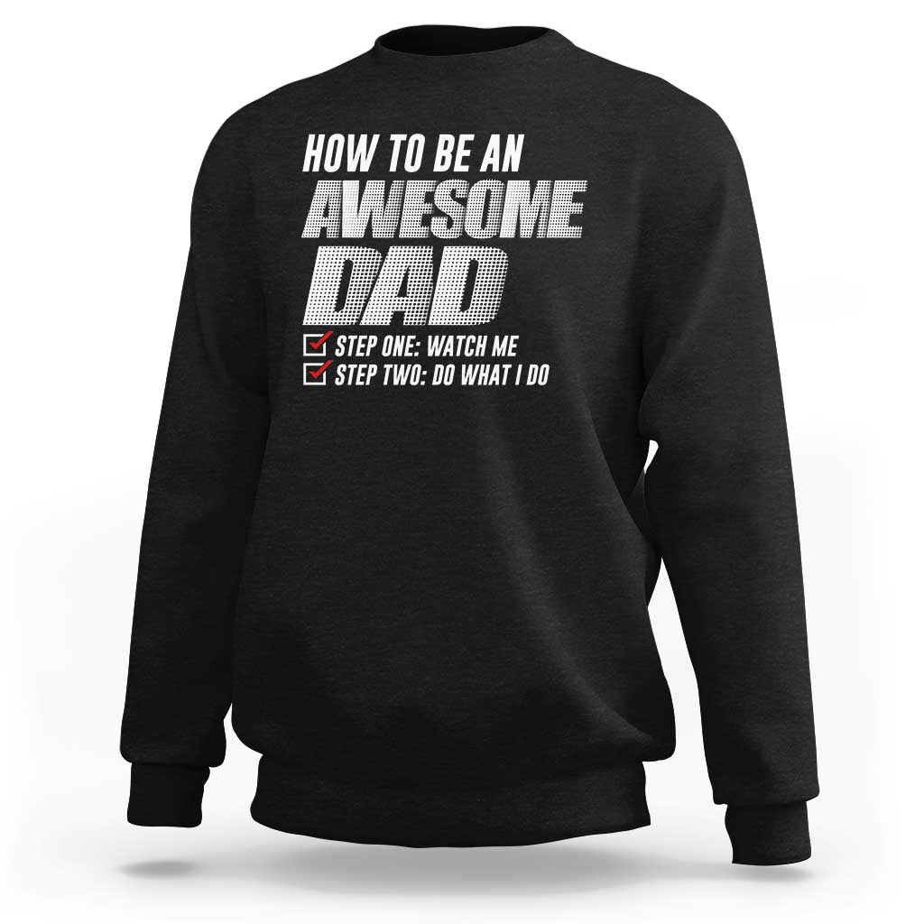 Dad Joke Sweatshirt How To Be An Awesome Dad Funny Father's Day - Wonder Print Shop