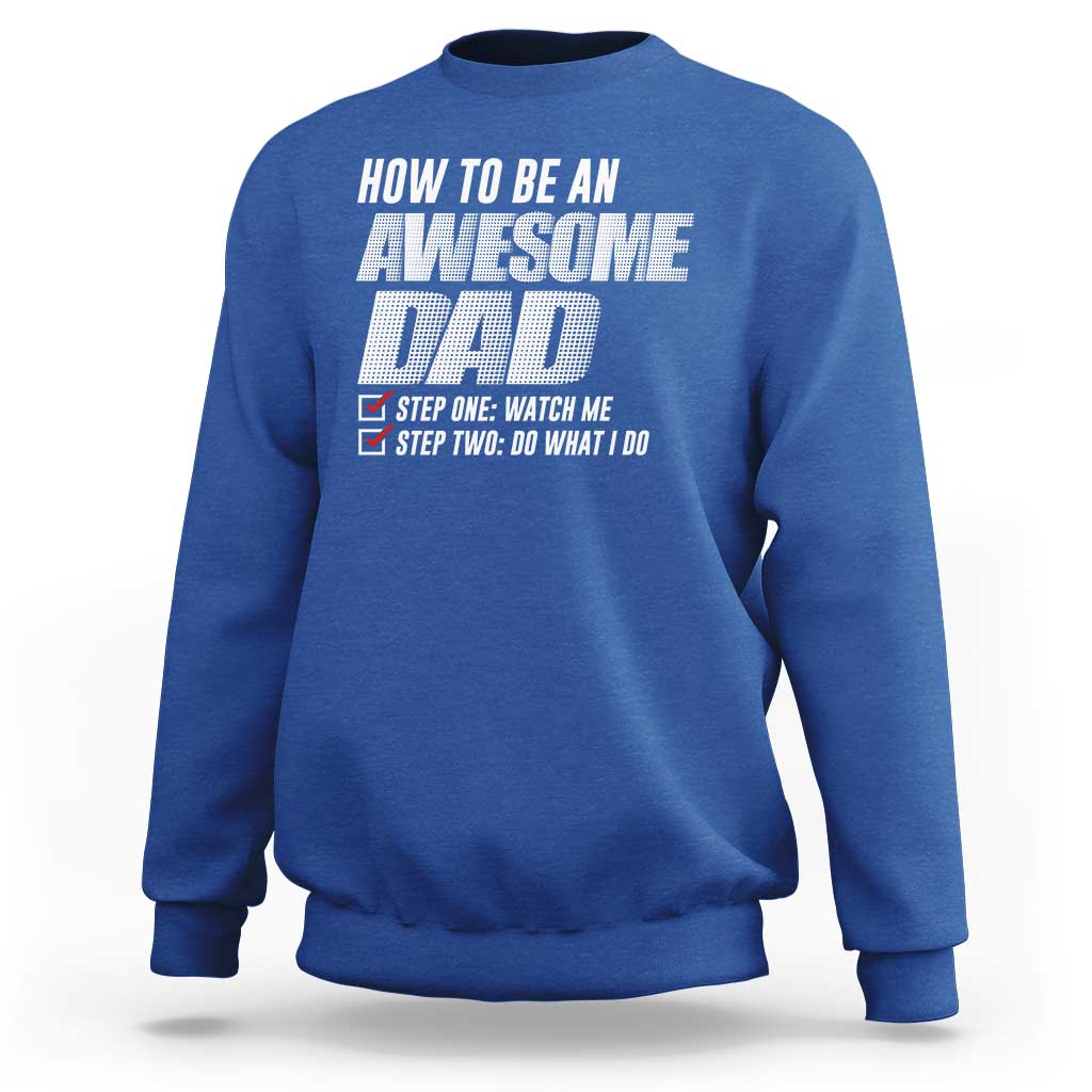 Dad Joke Sweatshirt How To Be An Awesome Dad Funny Father's Day - Wonder Print Shop
