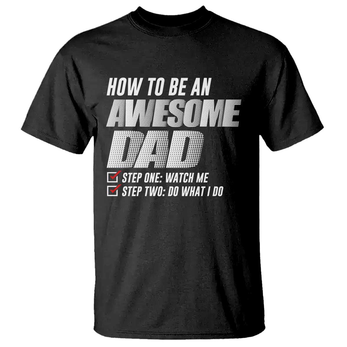 Dad Joke T Shirt How To Be An Awesome Dad Funny Father's Day - Wonder Print Shop