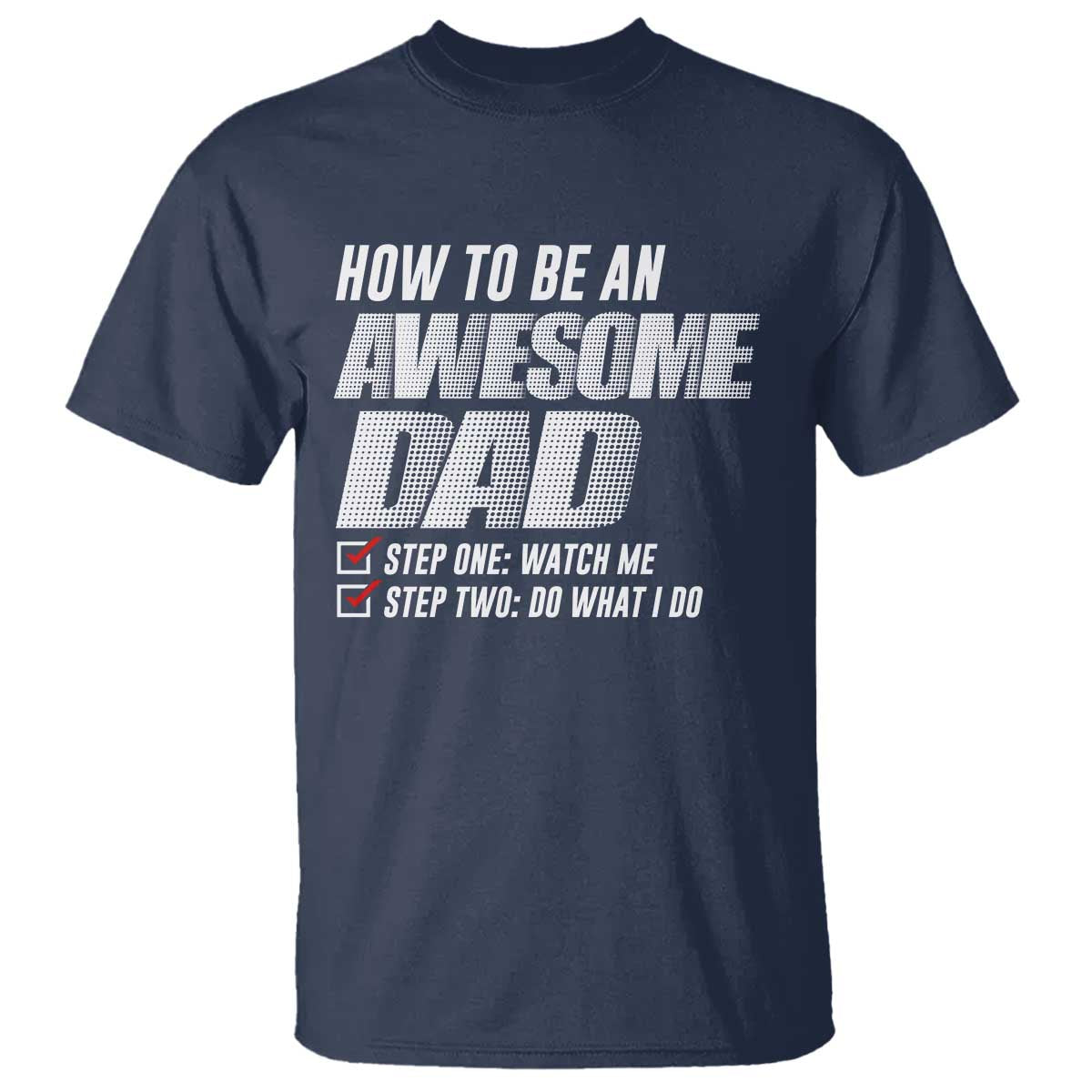 Dad Joke T Shirt How To Be An Awesome Dad Funny Father's Day - Wonder Print Shop