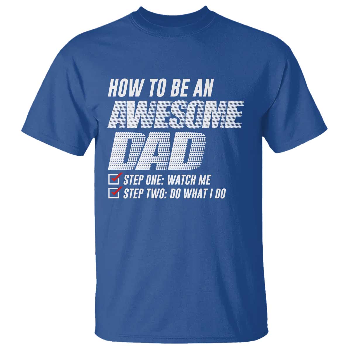 Dad Joke T Shirt How To Be An Awesome Dad Funny Father's Day - Wonder Print Shop