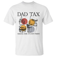 Funny Dad Tax T Shirt Making Sure It's Not Poison Father's Day - Wonder Print Shop