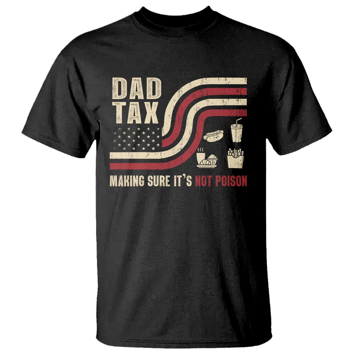 Dad Joke T Shirt Making Sure It's Not Poison USA Flag Patriotic Father's Day - Wonder Print Shop
