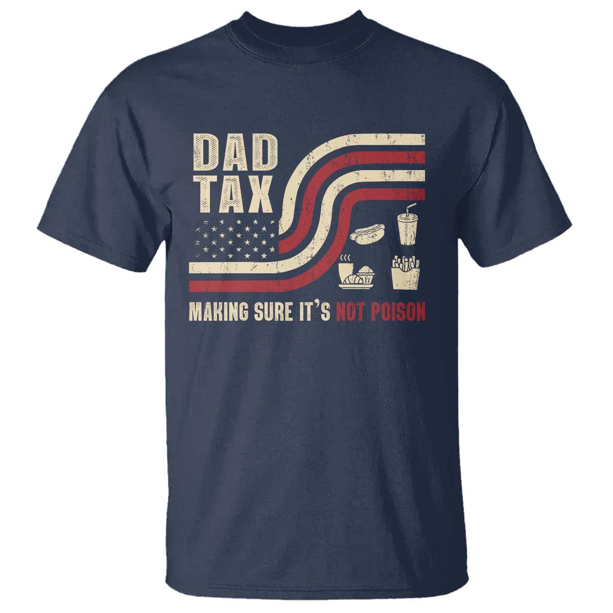 Dad Joke T Shirt Making Sure It's Not Poison USA Flag Patriotic Father's Day - Wonder Print Shop
