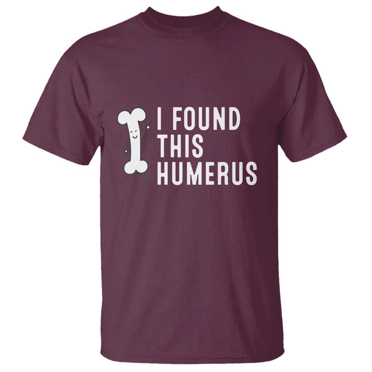 Dad Joke T Shirt I Found This Humerus Funny Pun - Wonder Print Shop