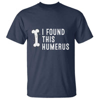 Dad Joke T Shirt I Found This Humerus Funny Pun - Wonder Print Shop