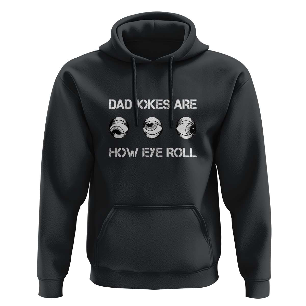Dad Jokes Are How Eye Roll Funny Father's Day Hoodie - Wonder Print Shop
