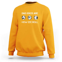 Dad Jokes Are How Eye Roll Funny Father's Day Sweatshirt - Wonder Print Shop