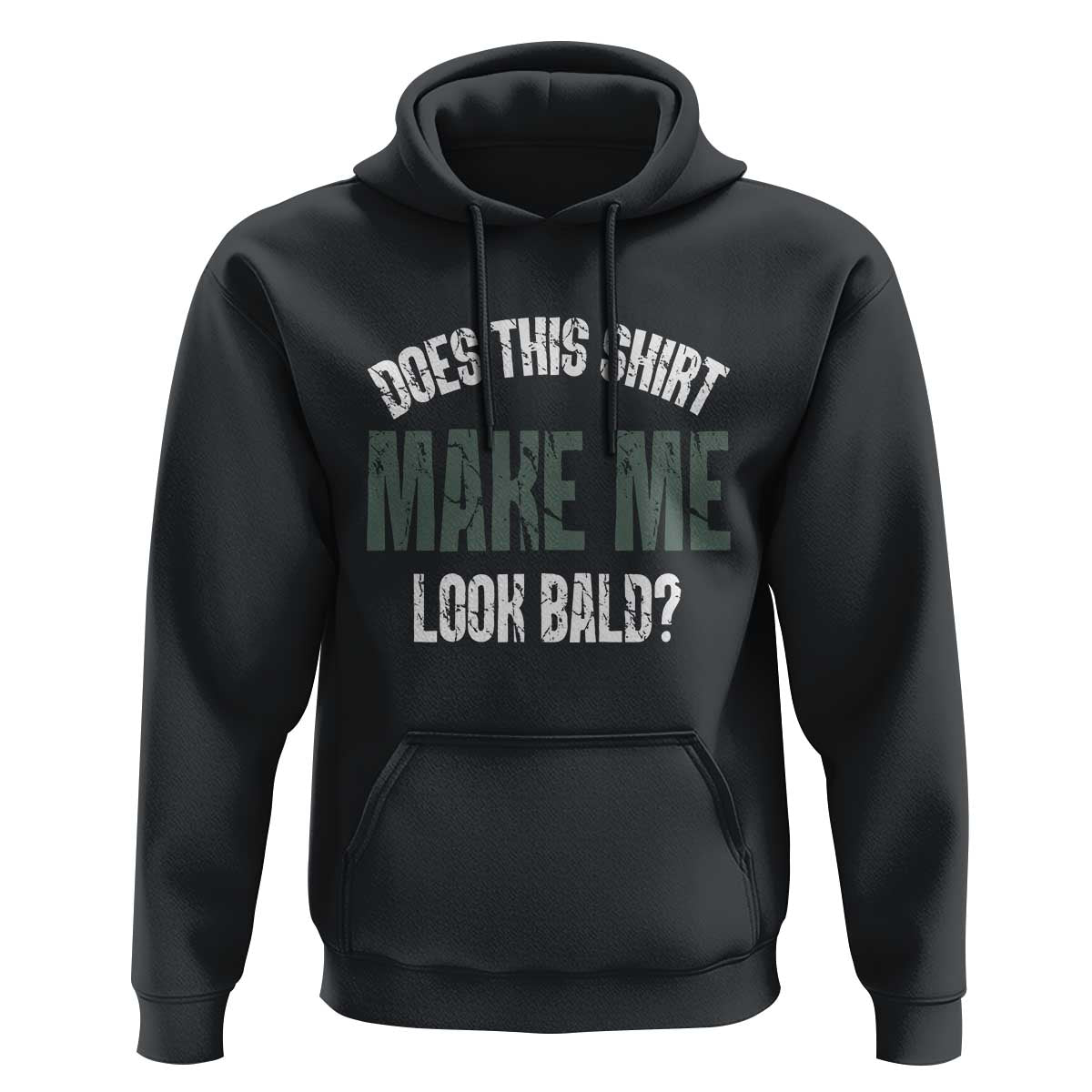 Funny Does This Shirt Make Me Look Bald Hoodie - Wonder Print Shop