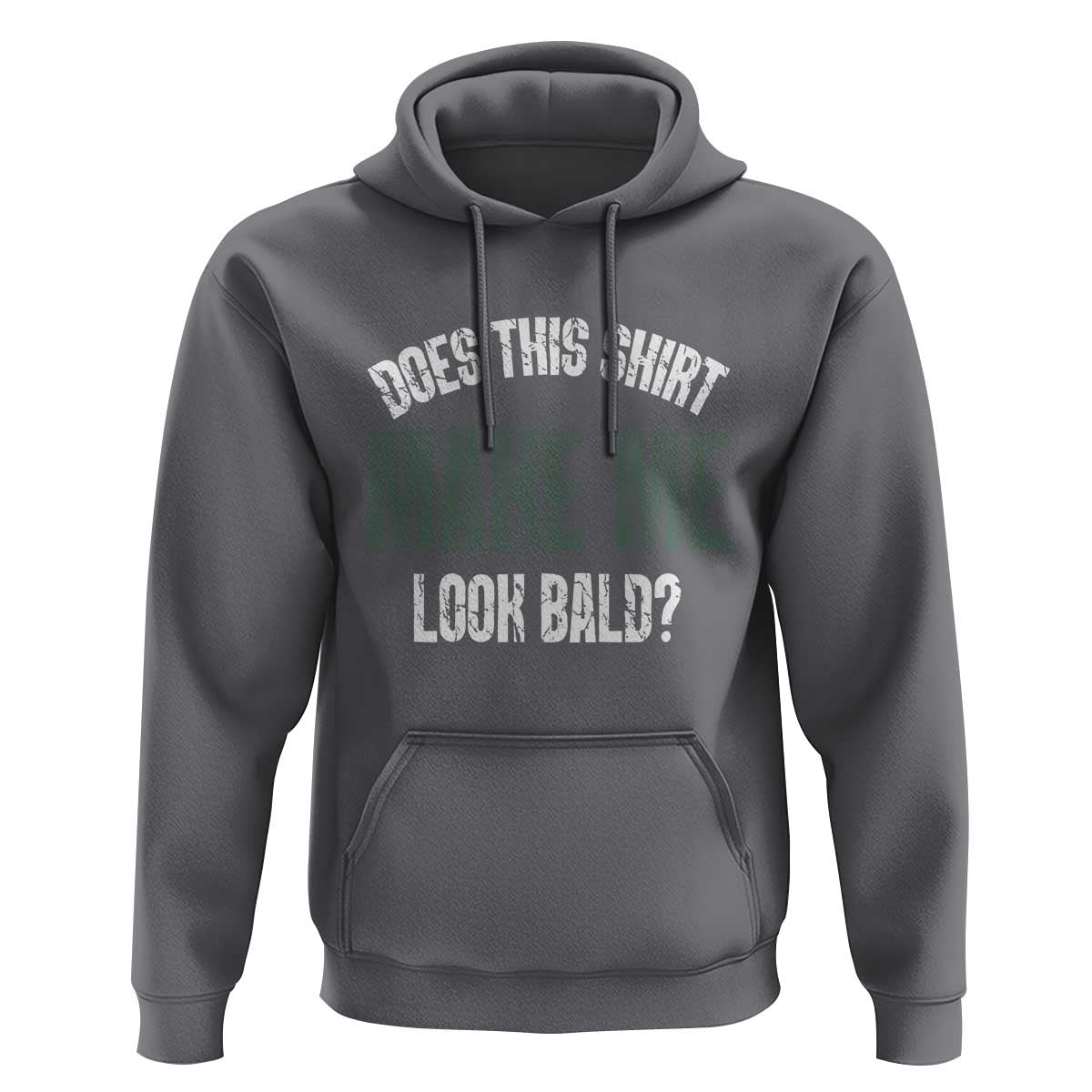 Funny Does This Shirt Make Me Look Bald Hoodie - Wonder Print Shop