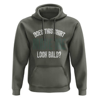 Funny Does This Shirt Make Me Look Bald Hoodie - Wonder Print Shop