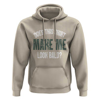Funny Does This Shirt Make Me Look Bald Hoodie - Wonder Print Shop