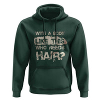 Funny Bald Guy Hoodie With A Body Like This Who Needs Hair - Wonder Print Shop