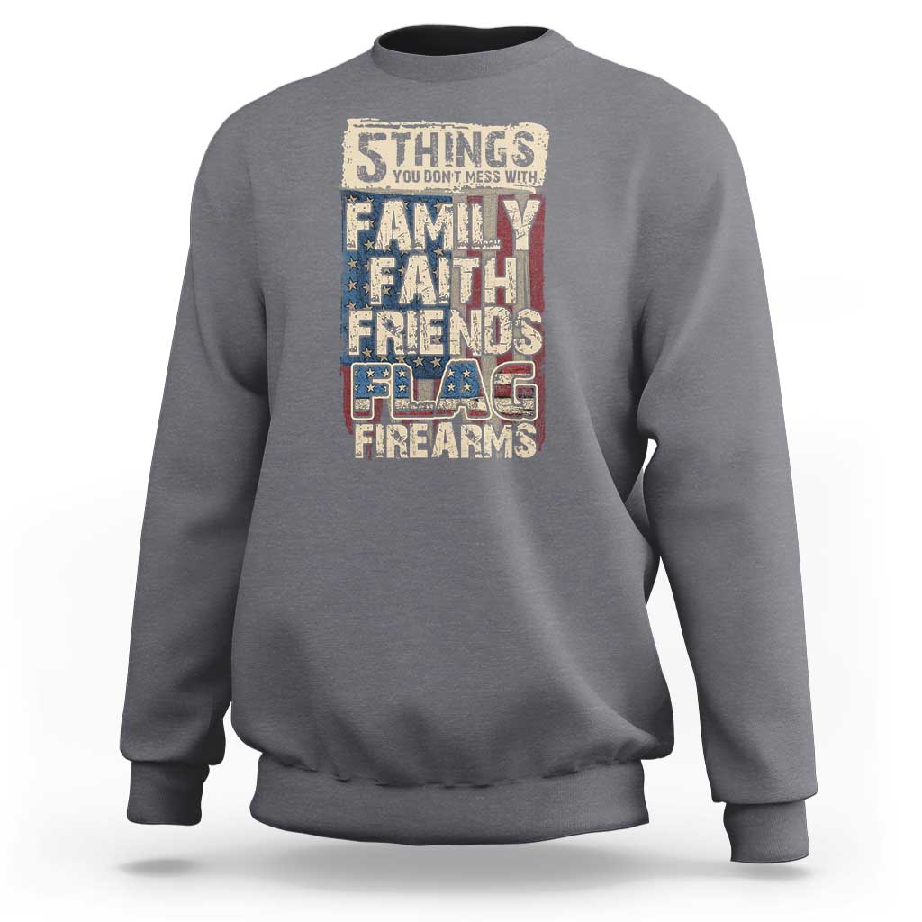 American Patriotic Sweatshirt 5 Things You Don't Mess With - Wonder Print Shop