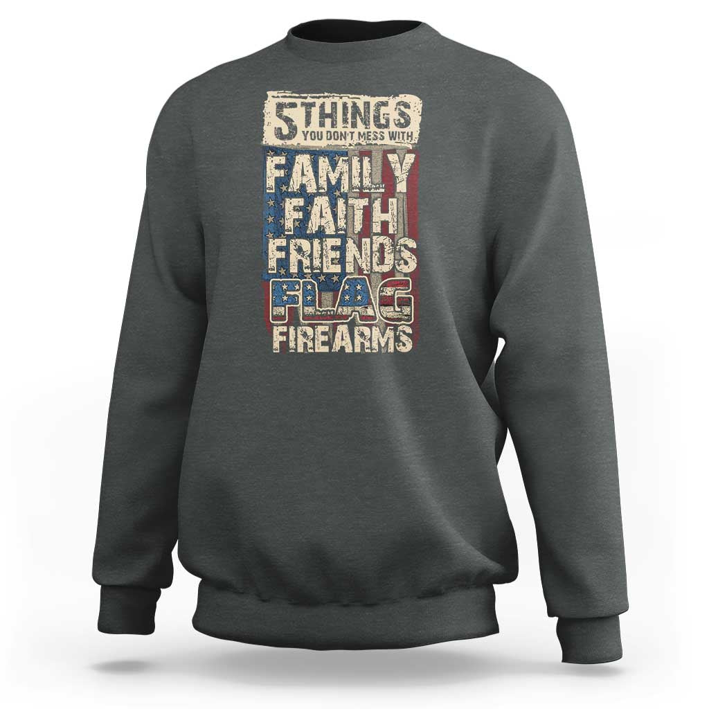 American Patriotic Sweatshirt 5 Things You Don't Mess With - Wonder Print Shop