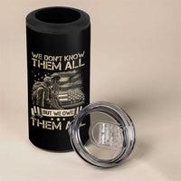 Veteran 4 in 1 Can Cooler Tumbler We Don't Know Them All But We Owe Them All