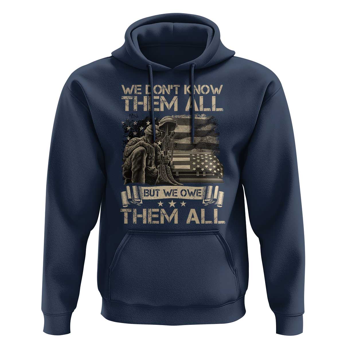 Veteran Hoodie We Don't Know Them All But We Owe Them All - Wonder Print Shop