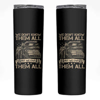Veteran Skinny Tumbler We Don't Know Them All But We Owe Them All