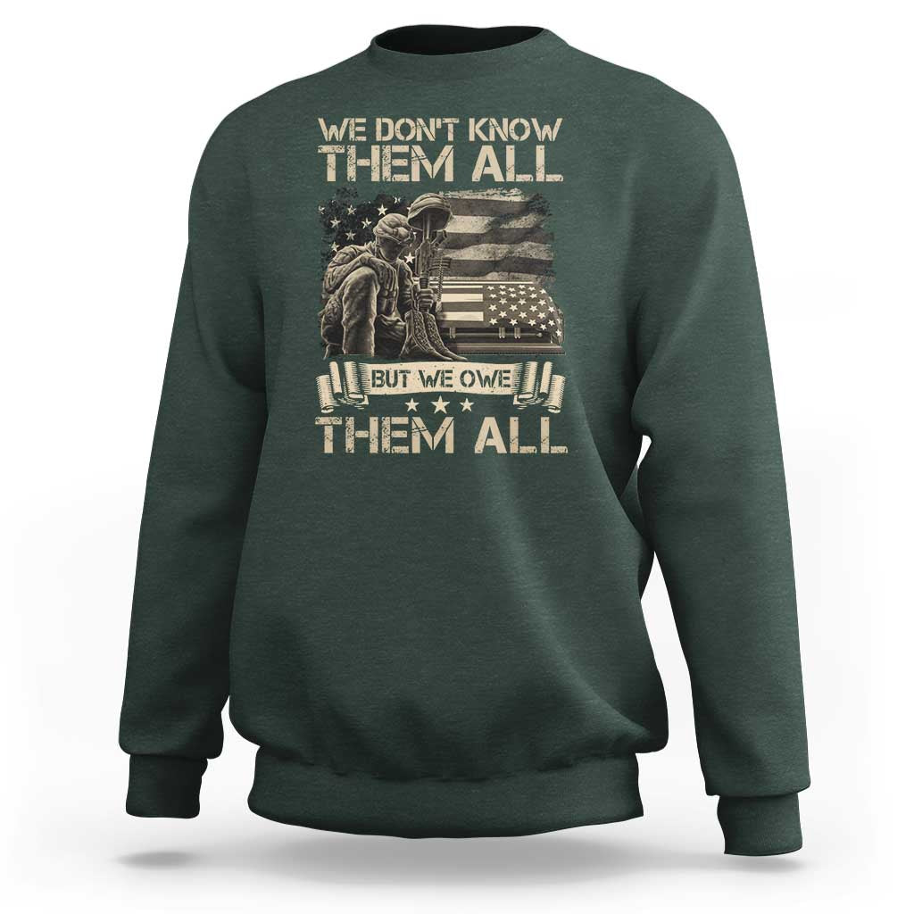 Veteran Sweatshirt We Don't Know Them All But We Owe Them All - Wonder Print Shop